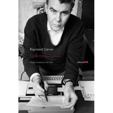 Imagem de Esta vida: poemas escolhidos - EDITORA 34, Sortido