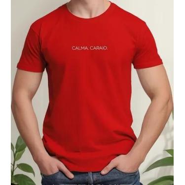 Imagem de Camiseta Camisa de Algodão Adulto Masculina Feminina Calma Caraio Engr