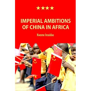 Imagem de Imperial Ambitions of China in Africa (Icon Scholar Series) (English Edition)