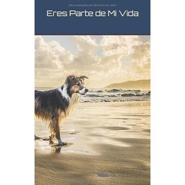 Imagem de Eres Parte de Mi Vida: Libreta tamaño 5 X 8 150 páginas con líneas en blanco