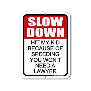 Imagem de Honey Dew Gifts, Slow Down Hit My Kid Because of Speeding You Won't Need a Lawyer, 23 cm x 30 cm, placas de rua de metal, placa de estrada, placas de segurança, placa de aviso infantil, HDG-1522