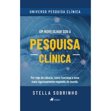 Imagem de Um novo olhar sob a Pesquisa Clínica: Por trás da Ciência, como Funciona a área mais Rigorosamente Regulada do Mundo