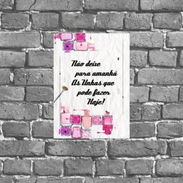 Imagem de Placa Decorativa Fazer As Unhas Frase 18X27Cm - Quadros On-Line