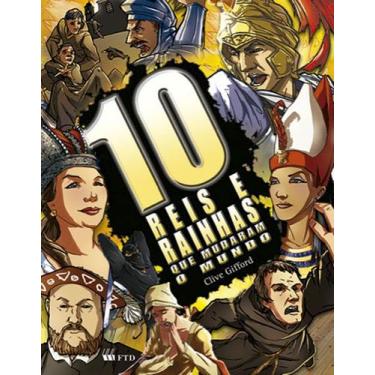 Imagem de Livro - Dez reis e rainhas que mudaram o mundo