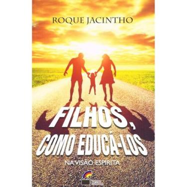 Imagem de Filhos, Como Educá-los - na Visão Espírita - LUZ NO LAR