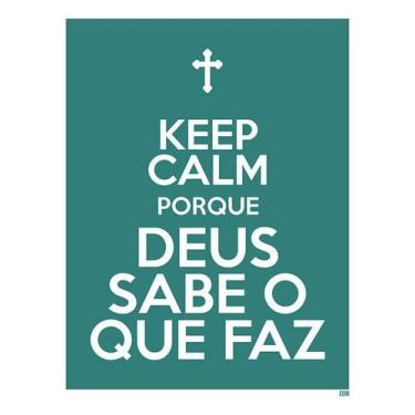 Imagem de Kit 3 Placa Acm Keep Calm Deus Sabe Que Faz 18X23 - Sinalizo
