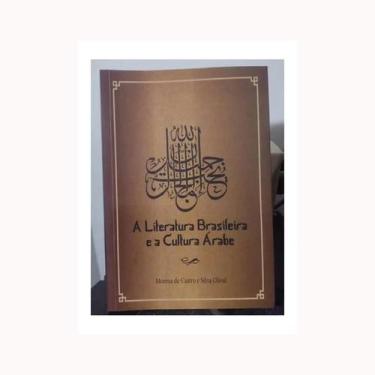 Imagem de literatura brasileira e a cultura árabe - Armazém do Livro