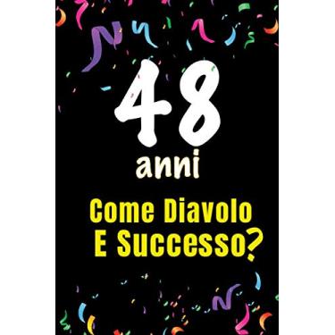 Imagem de 48 Come Diavolo e Successo: quaderno journal 100 pagine 6x9 idea regalo compleanno, festa di compleanno - per scrivere congratulazioni e auguri di compleanno