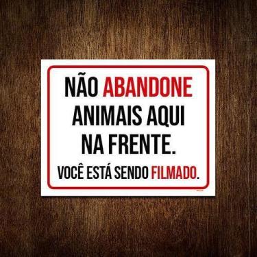 Imagem de Kit 10 Placa Sinalização - Não Abandone Animais Aqui Filmado - Sinaliz