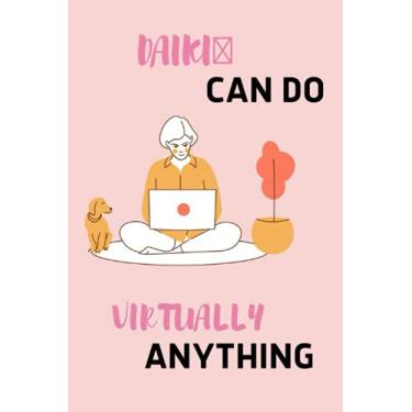 Imagem de Daiki can Do Virtually Anything: Personalised Motivational Journal Notebook for Girls Named Daiki (Custom Name Journal, Blank Journal, Write in ... 110 Pages Pink Theme Cover(Daiki Notebook)