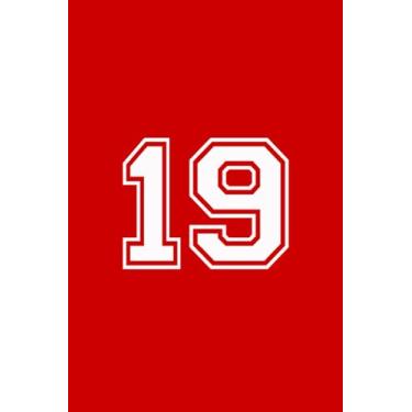 Imagem de 19: #19 Number Nineteen, 19th Birthday or Anniversary, Awesome Blank Lined College Style Notebook, Gift For Friends, Family, Kids, Coworkers, Loved Ones and Sports Fans