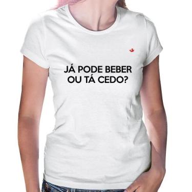 Imagem de Baby Look Já pode beber ou tá cedo - Foca na Moda, Branco, GGG