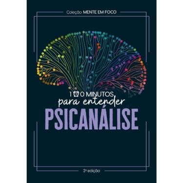 Imagem de Coleção mente em foco - 100 minutos para entender a Psicanálise