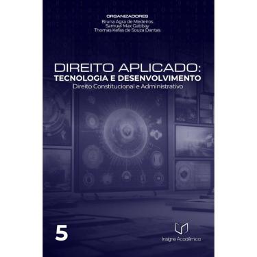 Imagem de Direito Aplicado: Tecnologia e Desenvolvimento (Direito Constitucional e Administrativo)  