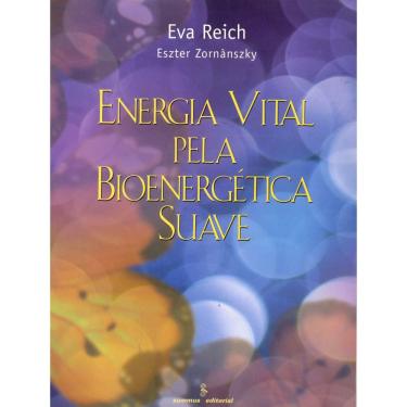 Imagem de Livro - Energia Vital Pela Bionergética Suave - Eva Reich, Eszter Zornànszky