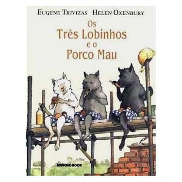 Imagem de Livro - Os Três Lobinhos e o Porco Mau - Eugene Trivizas e Helen Oxenbury