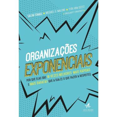 Imagem de Organizacoes Exponenciais - Por Que Elas Sao 10 Vezes Melhores, Mais Rapida