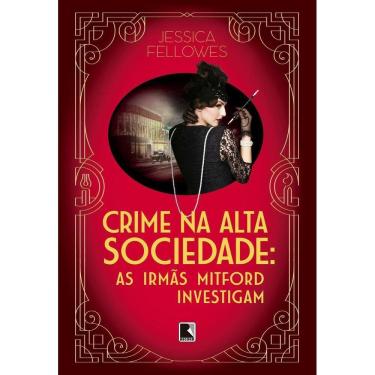 Imagem de Crime Na Alta Sociedade (Vol. 2 As Irmãs Mitford Investigam)