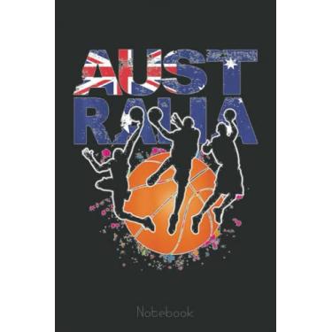 Imagem de Australia Basketball World Team Sports Supporter Fan Gift Notebook: A blank lined basketball notebook 6x9 in 110 Pages that makes a fun basketball ... women's basketball, team basketball gifts