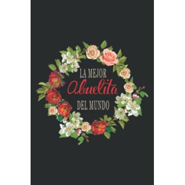 Imagem de Regalo Para Abuela - La Mejor Abuelita Del Mundo: Lined Journal & Diary with 6x9 inches, 110 Pages for Writing & Notes, for Girls and Women, Memo Diary Subject Notebooks Planner