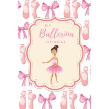 Imagem de Notebook: My Ballerina Journal & Sketchbook For Girls | Bring your creative skills to new levels with this unique journal, notepad, doodle | diary 6x9 100 Pages | Best For Little Dancers