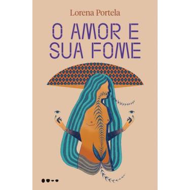Imagem de Livro - O amor e sua fome