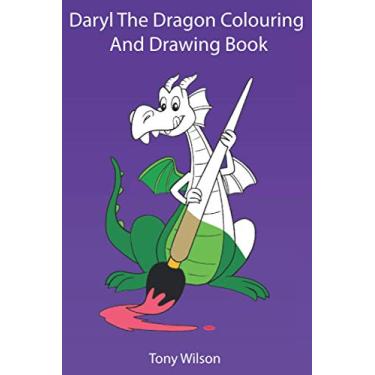 Imagem de Daryl The Dragon Coloring And Drawing Book: Dragon Coloring And Tracing Book For Kids ages 3-8