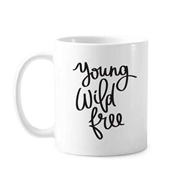 Imagem de Young Wild Citação livre Art Deco Presente Caneca Moda Cerâmica Café Porcelana Utensílios de Mesa