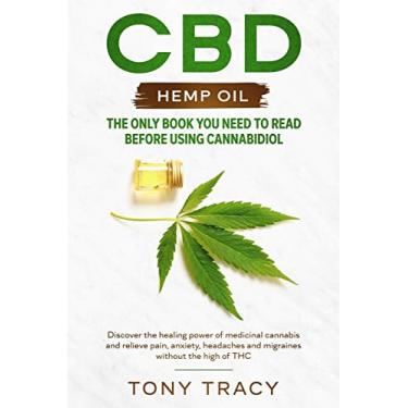 Imagem de CBD Hemp Oil: The only book you need to read before using cannabidiol: Discover the healing power of medicinal cannabis and relieve pain, anxiety, headaches and migraines without the high of THC.