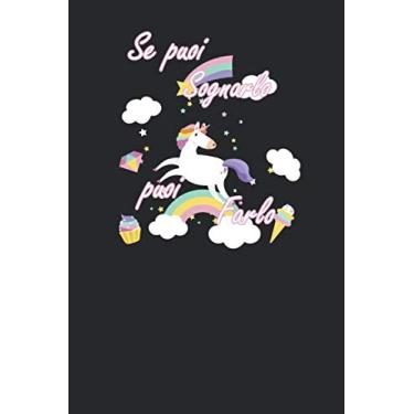 Imagem de Se Puoi Sognarlo Puoi Farlo: Unicorno Magico Nube Gelato Diamante Taccuino Journal libretto D'appunti Blocco Notes Quaderno Agendina Diario Giornale Per Uomini e Donne