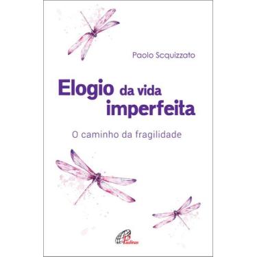 Imagem de Livro - Elogio da vida imperfeita