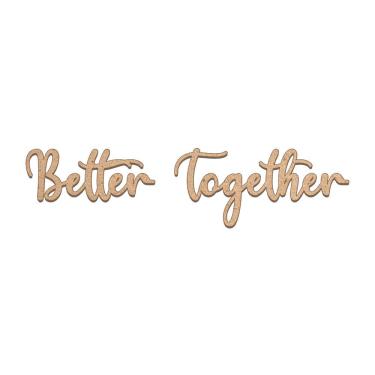 Imagem de Arte Better Together Mdf Cru 60cmx14,5cm - Cria Arte Laser Cru