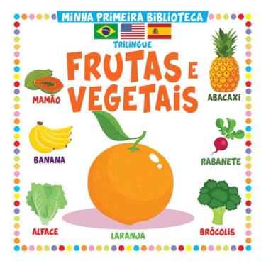 Imagem de Livro - Minha Primeira Biblioteca Trilíngue - Frutas e Vegetais