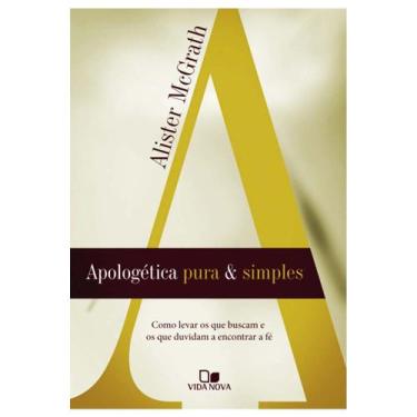 Imagem de Apologética Pura & Simples, Alister E Mcgrath - Vida Nova, Único