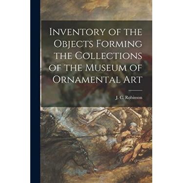 Imagem de Inventory of the Objects Forming the Collections of the Museum of Ornamental Art