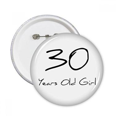 Imagem de 30 anos de idade menina pinos redondos crachá botão decoração roupas presente 5 peças