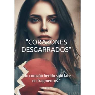 Imagem de Clube de Autores, Livro "CORAZONES DESGARRADOS" - "Un corazón herido solo l...