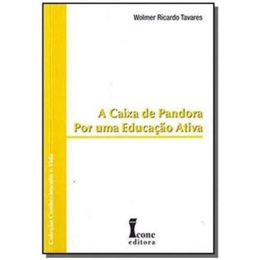 Imagem de Caixa de Pandora, A - por uma Educaçao Ativa - Icone Editora -