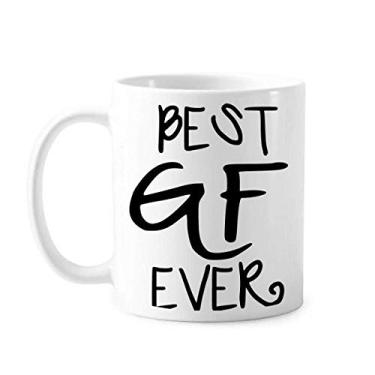 Imagem de Girlfriend Best GF Ever Caneca de cerâmica para o Dia dos Namorados