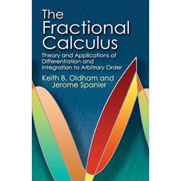 Imagem de The Fractional Calculus: Theory and Applications of Differentiation and Integration to Arbitrary Order