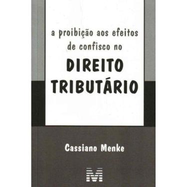Imagem de Proibição aos Efeitos de Confisco no Direito Tributário, A