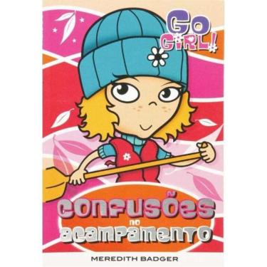 Imagem de Go Girl 05 - Confusoes no Acampamento
