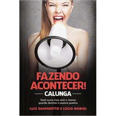 Imagem de Fazendo Acontecer - Voce Nunca Mais Sera O Mesmo Quando Dominar A 1 Ed