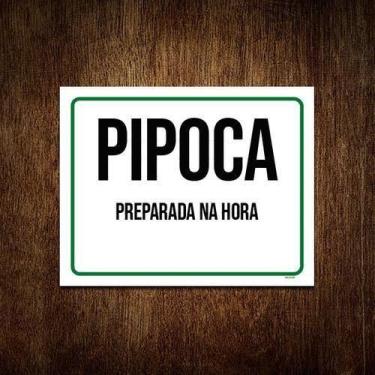 Imagem de Placa Sinalização - Pipoca Preparada Na Hora 18X23 - Sinalizo