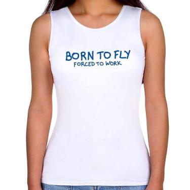 Imagem de Regata Feminina Born to fly - Forced to work - Foca na Moda, Branco, P