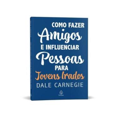 Imagem de Como fazer amigos e influenciar pessoas - para jovens irados - PRINCIP
