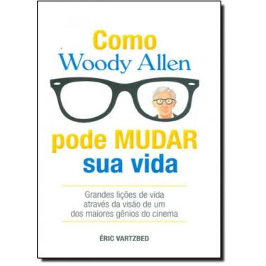 Imagem de Como Woody Allen Pode Mudar Sua Vida - NOVA FRONTEIRA - GRUPO EDIOURO,