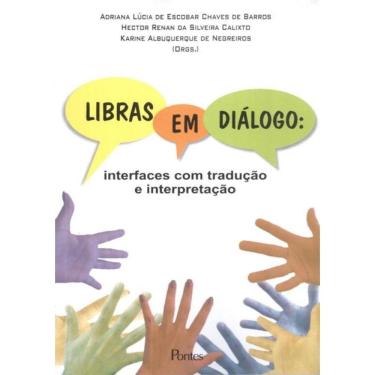 Imagem de Libras Em Dialogo: Interface Com Traducao E Interpretacao