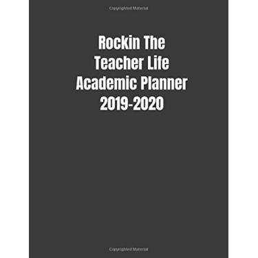 Imagem de Rockin The Teacher Life Academic Planner 2019-2020: Teacher Calendar Organizer with To-DoList, Notes, Class Schedule