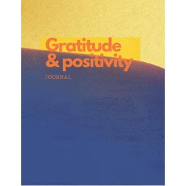 Imagem de Gratitude And Positivity Journal, 5 Minutes A Day Of Gratitude Journal, Mindfulness Journal, Goal Setting Journal, 8.5"x11" in: Become the best version of yourself!